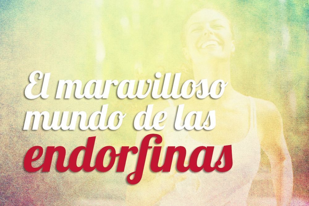 El maravilloso mundo de las endorfinas